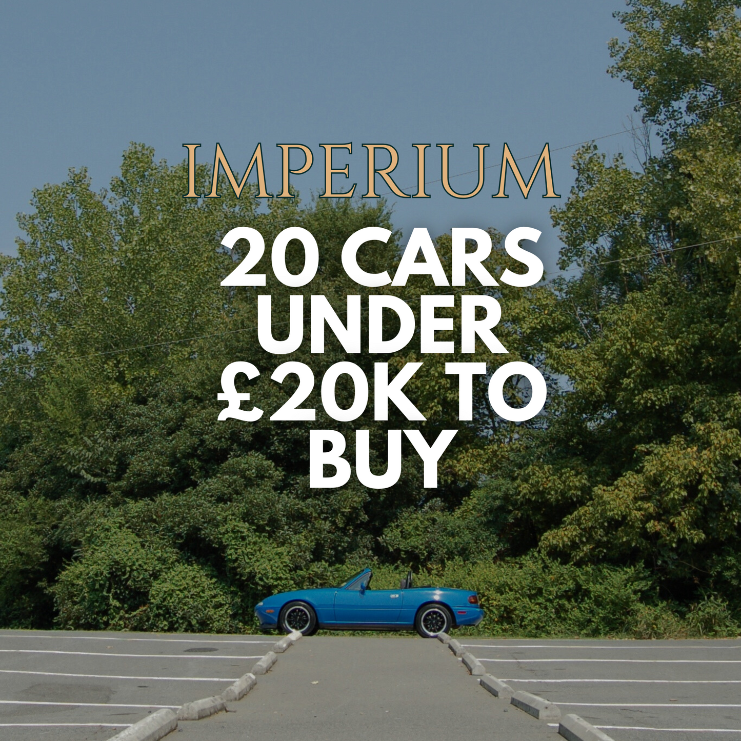 20 Cars under £20k to buy - The investment guide